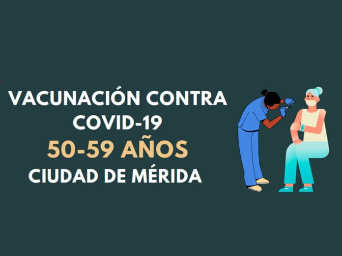 Vacunación 50-59 años en Mérida; requisitos y ubicación de módulos